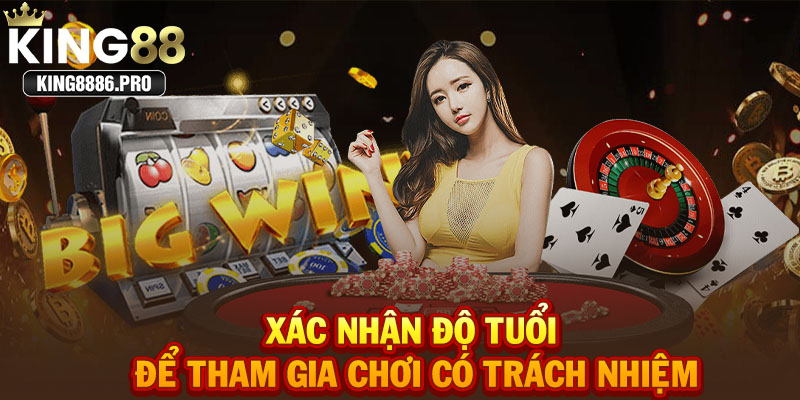 Xác nhận độ tuổi để tham gia chơi có trách nhiệm