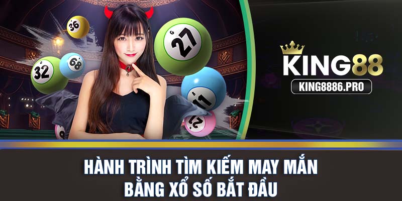 Hành trình tìm kiếm may mắn bằng xổ số bắt đầu